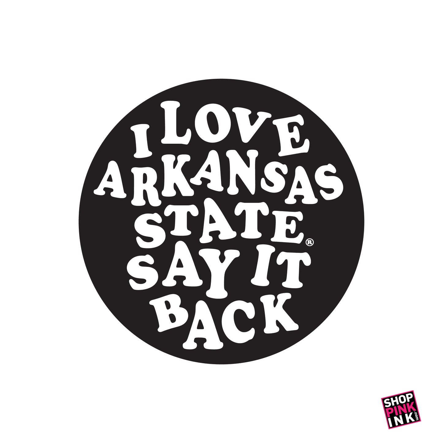ASTATE - I Love Arkansas State Say it Back - PI 22471